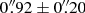 $ 0{{\overset{\prime\prime}{.}}}92\pm0{{\overset{\prime\prime}{.}}}20 $