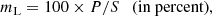 $$ \begin{aligned}&m_{\rm L} = 100\times P/S \quad \text{(in} \text{ percent)}, \end{aligned} $$