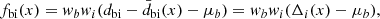$$ \begin{aligned} f_{\rm bi}(x) = w_b w_i (d_{\rm bi} - \bar{d}_{\rm bi}(x) - \mu _b) = w_b w_i (\Delta _i(x) - \mu _b), \end{aligned} $$