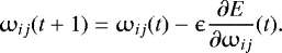 \begin{equation*} \omega_{ij}(t&#x002B;1)=\omega_{ij}(t) - \upepsilon \frac{\partial E}{\partial \omega_{ij}}(t). \end{equation*}