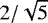 $2/\sqrt{5}$