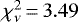 $\chi^2_{\nu}\,{=}\,3.49$