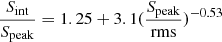 $ \frac{S_{\mathrm{int}}}{S_{\mathrm{peak}}} = 1.25+3.1{(\frac{S_{\mathrm{peak}}}{\mathrm{rms}})^{-0.53}} $
