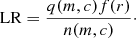 $$ \begin{aligned} \mathrm{LR} = \frac{q(m,c) f(r)}{n(m,c)}\cdot \end{aligned} $$