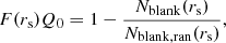 $$ \begin{aligned} F(r_{\rm s}) Q_0 = 1 - \frac{N_{\rm blank}(r_{\rm s})}{N_{\rm blank,ran}(r_{\rm s})} , \end{aligned} $$