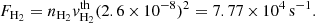 $$ \begin{aligned} F_{\rm H_2} = n_{\rm H_2} v_{\rm H_2}^\mathrm{th} (2.6\,{\times }\,10^{-8})^2 = 7.77\,{\times }\,10^4\,\mathrm{s}^{-1}. \end{aligned} $$