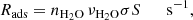 $$ \begin{aligned} R_{\rm ads}= n_{\rm H_2O}\, \nu _{\rm H_2O}\sigma S \qquad \mathrm{s}^{-1}, \end{aligned} $$