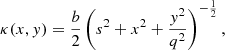 Mathematical equation: $$ \begin{aligned} \kappa (x,y) = \frac{b}{2} \left( s^2 + x^2 + \frac{y^2}{q^2} \right)^{-\frac{1}{2}}, \end{aligned} $$