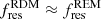$ f_{\mathrm{res}}^{\mathrm{RDM}} \approx f_{\mathrm{res}}^{\mathrm{REM}} $