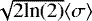 $\sqrt{2\textrm{ln}(2)}\langle\sigma\rangle$