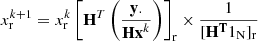 $$ \begin{aligned} x_{\rm r}^{k+1}=x_{\rm r}^{k} \left[\mathbf{{H}}^{T}\left(\frac{\mathbf{{y}}.}{\mathbf{{H x}}^{k}}\right)\right]_{\rm r}\times \frac{1}{[ \mathbf{{H}^{T}}{1_{\rm N}}]_{\rm r}} \end{aligned} $$