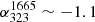 $ \alpha_{323}^{1665} \sim-1.1 $