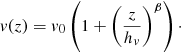 $$ \begin{aligned} v(z) = v_0 \left(1 + \left(\frac{z}{h_{v}}\right)^{\beta }\right)\cdot \end{aligned} $$