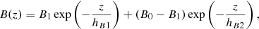 $$ \begin{aligned} B(z) = B_1\exp \left(-\frac{z}{h_{B1}}\right) + (B_0 - B_1)\exp \left(-\frac{z}{h_{B2}}\right), \end{aligned} $$