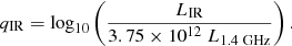 Mathematical equation: $$ \begin{aligned} q_{\rm IR} = \log _{10}\left(\frac{L_{\rm IR}}{3.75\times 10^{12}\ L_{1.4\ \mathrm{GHz}}} \right). \end{aligned} $$