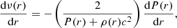Mathematical equation: $$ \begin{aligned} \frac{\mathrm{d}\nu (r)}{\mathrm{d}r}= -\left(\frac{2}{P(r)+\rho (r)c^2} \right) \frac{\mathrm{d}P(r)}{\mathrm{d}r}, \end{aligned} $$