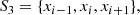$$ \begin{aligned} S_3 = \{x_{i-1},x_i,x_{i+1}\},\nonumber \end{aligned} $$