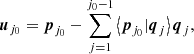 $$ \begin{aligned} \boldsymbol{u}_{j_0}=\boldsymbol{p}_{j_0} - \sum \limits ^{j_0-1}_{j = 1} \left\langle \boldsymbol{p}_{j_0} \vert \boldsymbol{q}_{j} \right\rangle \boldsymbol{q}_{j}, \end{aligned} $$