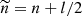 $ \widetilde{n}=n + l/2 $