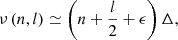 $$ \begin{aligned} \nu \left(n,l\right) \simeq \left(n+\frac{l}{2}+\epsilon \right)\Delta , \end{aligned} $$