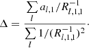 $$ \begin{aligned} \Delta =\frac{\sum \limits _l a_{l,1}/R^{-1}_{l,1,1}}{\sum \limits _l 1/(R^{-1}_{l,1,1})^2}\cdot \end{aligned} $$