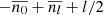 $ -\overline{n_0} + \overline{n_l} + l/2 $