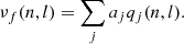 $$ \begin{aligned} \nu _{f}(n,l) = \sum \limits _j a_{j} q_{j}(n,l). \end{aligned} $$