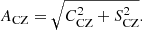 $$ \begin{aligned} A_\mathrm{CZ} =\sqrt{C_\mathrm{CZ} ^2+S_\mathrm{CZ} ^2}. \end{aligned} $$