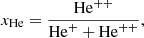 $$ \begin{aligned} x_\mathrm{He} =\frac{\mathrm{He}^{++}}{\mathrm{He}^++\mathrm{He}^{++}}, \end{aligned} $$