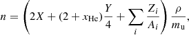 $$ \begin{aligned} n=\left(2X + (2+x_\mathrm{He} )\frac{Y}{4}+\sum \limits _i\frac{Z_i}{A_i}\right)\frac{\rho }{m_{\rm u}}, \end{aligned} $$