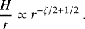 \begin{equation*} \frac{H}{r} \propto r^{-\zeta/2&#x002B;1/2} \, .\end{equation*}