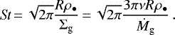 \begin{equation*} \textit{St} \,{=}\, \sqrt{2 \pi} \frac{R \rho_{\bullet}}{\Sigma_{\textrm{g}}} \,{=}\, \sqrt{2 \pi} \frac{3 \pi \nu R \rho_{\bullet}}{\dot{M}_{\textrm{g}}} \, .\end{equation*}