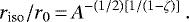\begin{equation*} r_{\textrm{iso}}/r_0 \,{=}\, A^{-(1/2)[1/(1-\zeta)]} \, . \end{equation*}
