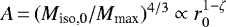 $A \,{=}\,(M_{\textrm{iso,0}}/M_{\textrm{max}})^{4/3} \propto r_0^{1-\zeta}$
