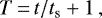 \begin{equation*} T \,{=}\, t/t_{\textrm{s}} &#x002B; 1 \, ,\end{equation*}