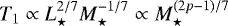 $T_1 \propto L_{\star}^{2/7} M_{\star}^{-1/7} \propto M_{\star}^{(2 p - 1)/7}$