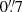$ 0 \overset{\prime\prime}{.} 7 $