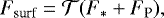 \begin{equation*} F_{\textrm{surf}} = \mathcal{T}(F_*&#x002B;F_{\textrm{P}}), \vspace*{-3pt}\end{equation*}
