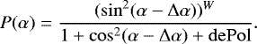 Mathematical equation: \begin{equation*}P(\alpha) = \frac{(\sin^2 (\alpha - \Delta\alpha))^W}{1 + \cos^2 (\alpha - \Delta\alpha) + \rm dePol} .\end{equation*}