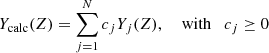 $$ \begin{aligned} Y_{\rm calc}(Z) = \sum _{j=1}^N c_j Y_j(Z), \quad \text{ with}\quad c_j \ge 0 \end{aligned} $$