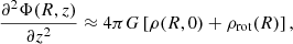 Mathematical equation: $$ \begin{aligned} \frac{\partial ^2 \Phi (R,z)}{\partial z^2} \approx 4 \pi G \left[ \rho (R,0) + \rho _\mathrm{rot} (R) \right] , \end{aligned} $$
