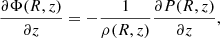 Mathematical equation: $$ \begin{aligned} \frac{\partial \Phi (R,z)}{\partial z} = - \frac{1}{\rho (R,z)} \frac{\partial P(R,z)}{\partial z} , \end{aligned} $$