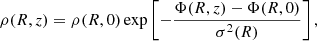 Mathematical equation: $$ \begin{aligned} \rho (R,z) = \rho (R,0) \exp \left[- \frac{\Phi (R,z) - \Phi (R,0)}{\sigma ^2(R)} \right] , \end{aligned} $$