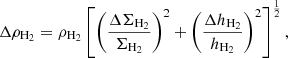 Mathematical equation: $$ \begin{aligned} \Delta \rho _\mathrm{H_2} = \rho _\mathrm{H_2} \left[ \left( \frac{\Delta \Sigma _\mathrm{H_2} }{\Sigma _\mathrm{H_2} } \right)^2 + \left( \frac{\Delta h_\mathrm{H_2} }{h_\mathrm{H_2} } \right)^2 \right]^{\frac{1}{2}} , \end{aligned} $$