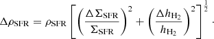 Mathematical equation: $$ \begin{aligned} \Delta \rho _\mathrm{SFR} = \rho _\mathrm{SFR} \left[ \left( \frac{\Delta \Sigma _\mathrm{SFR} }{\Sigma _\mathrm{SFR} } \right)^2 + \left(\frac{\Delta h_\mathrm{H_2} }{h_\mathrm{H_2} } \right)^2 \right]^{\frac{1}{2}}\cdot \end{aligned} $$