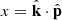 $ x=\hat{{{\textbf{k}}}} \cdot \hat{{{\textbf{p}}}} $