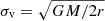 $ \sigma_{\mathrm{v}}=\sqrt{GM/2r} $