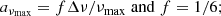 $$ \begin{aligned}&a_{\nu _{\mathrm{max} }}= f\Delta \nu / \nu _{\mathrm{max} }\;\mathrm{and}\;f= 1/6; \end{aligned} $$