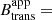 $ B_{\mathrm{trans}}^{\mathrm{app}}= $