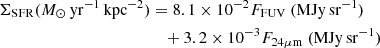 Mathematical equation: $$ \begin{aligned} \begin{aligned} \Sigma _{\rm SFR} (M_{\odot }\,\mathrm{yr^{-1}\,kpc^{-2}})&= 8.1 \times 10^{-2} F_{\rm FUV}\ (\mathrm{MJy\,sr^{-1}}) \\&\quad +3.2 \times 10^{-3} F_{24 \mu \mathrm{m}}\ (\mathrm{MJy\,sr^{-1}}) \ \end{aligned} \end{aligned} $$